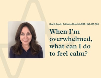 When I’m overwhelmed, what can I do to feel calm? Image